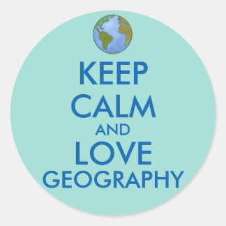 Keep Calm and Love Geography Customizable Classic Round Sticker