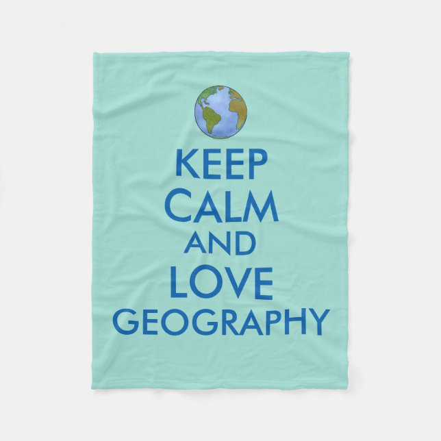Keep Calm and Love Geography Customizable Fleece Blanket (Front)