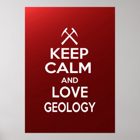 Keep Calm And Love Geology Poster