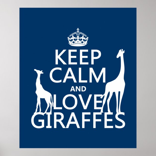 Keep Calm and Love Giraffes - all colours Poster (Front)