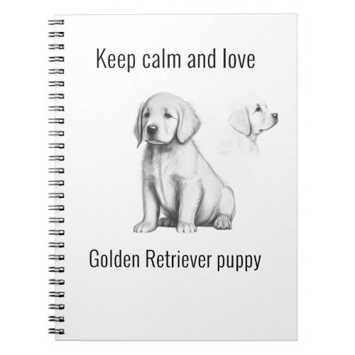 Keep calm and love Golden Retriever puppy Notebook