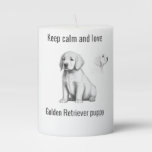Keep calm and love Golden Retriever puppy Pillar Candle