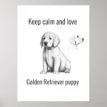 Keep calm and love Golden Retriever puppy Poster