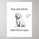 Keep calm and love Golden Retriever puppy Poster