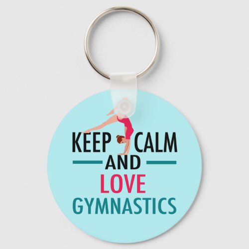 Keep Calm and Love Gymnastics Keychain