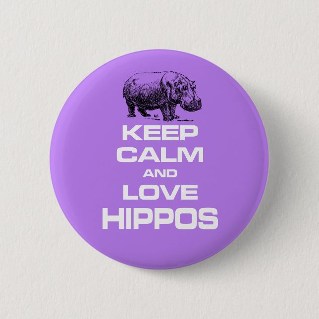 Keep Calm and Love Hippos Hippotamus Fun Design Button (Front)