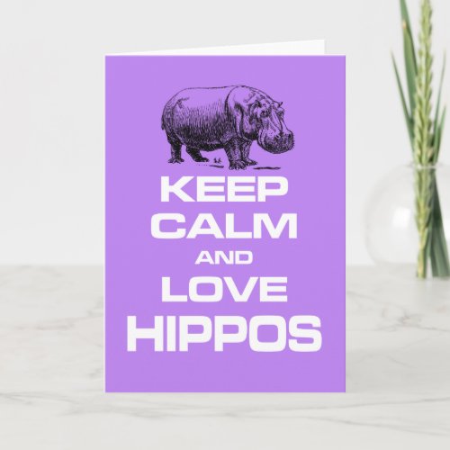 Keep Calm and Love Hippos Hippotamus Fun Design Card