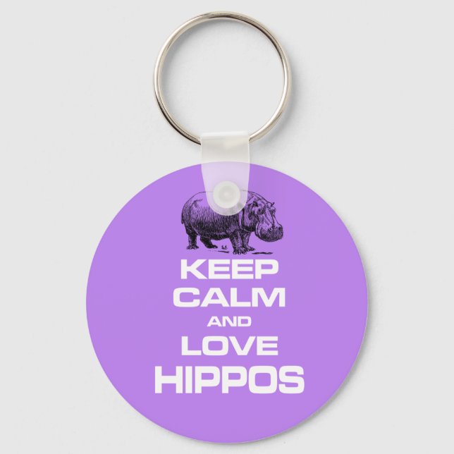 Keep Calm and Love Hippos Hippotamus Fun Design Keychain (Front)