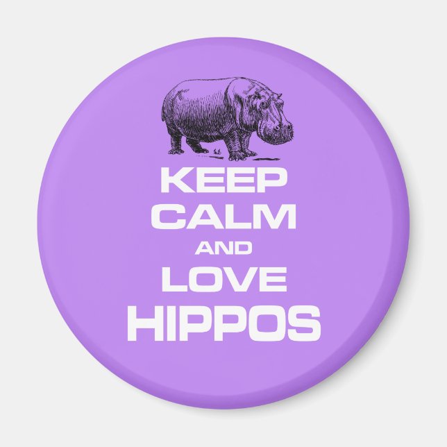 Keep Calm and Love Hippos Hippotamus Fun Design Magnet (Front)