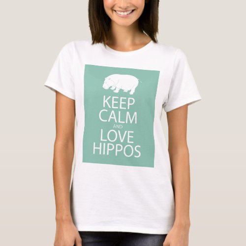 Keep Calm and Love Hippos Print Hippopotamus T_Shirt