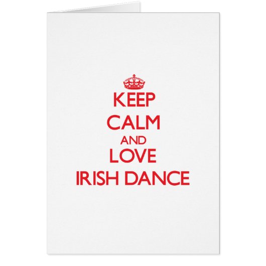 Keep calm and love Irish Dance Cards (Front)