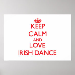 Keep calm and love Irish Dance Poster