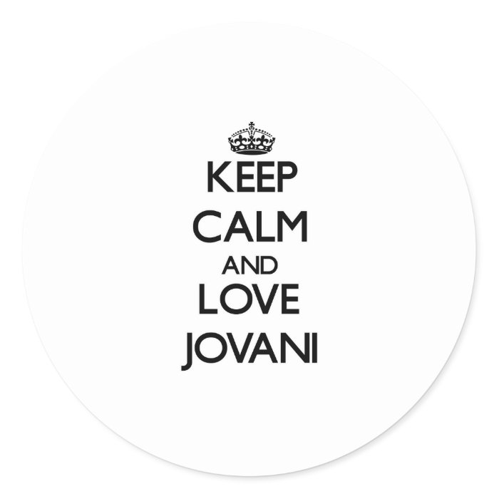 Keep Calm and Love Jovani Round Sticker