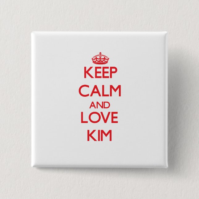 Keep calm and love Kim Pinback Button (Front)