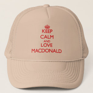 Keep calm and love Macdonald Trucker Hat
