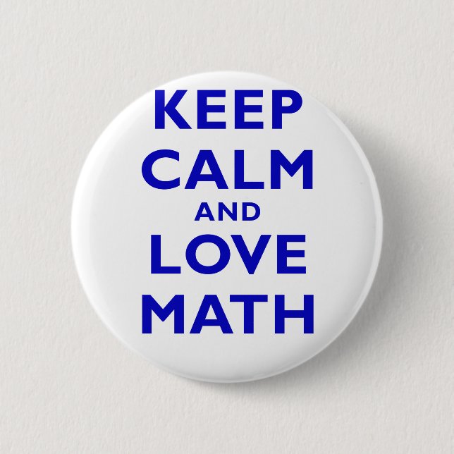 Keep Calm and Love Math Pinback Button (Front)
