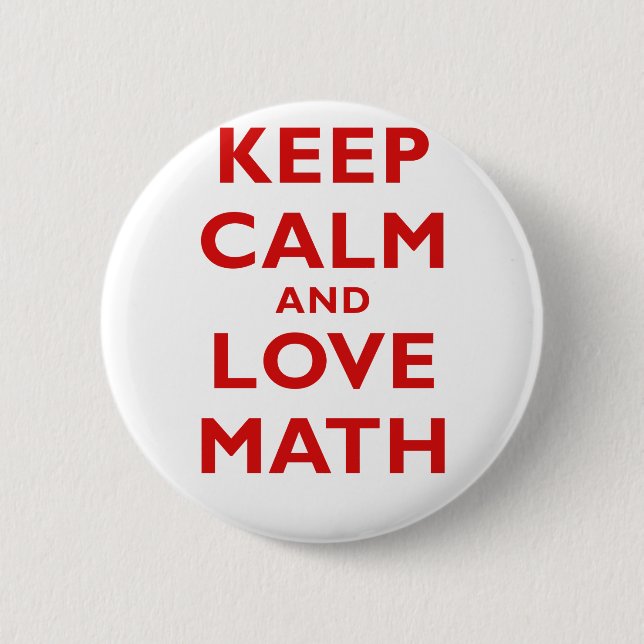Keep Calm and Love Math Pinback Button (Front)