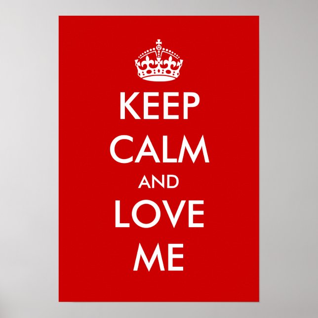 Keep calm and love me poster (Front)