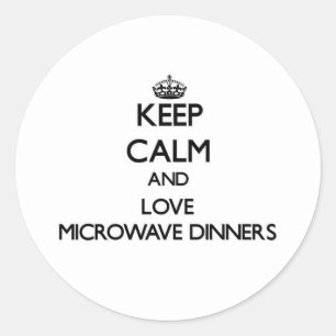 Keep calm and love Microwave Dinners Classic Round Sticker