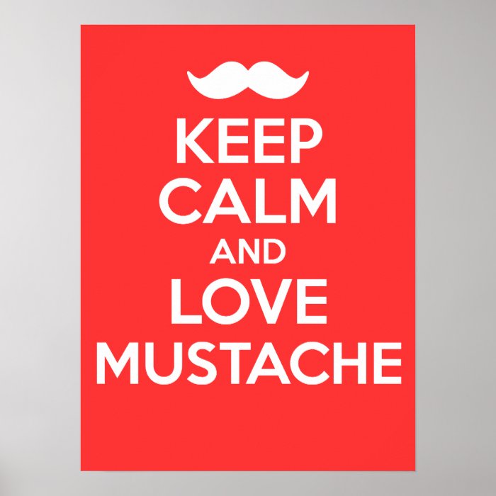 Keep calm and love mustache print