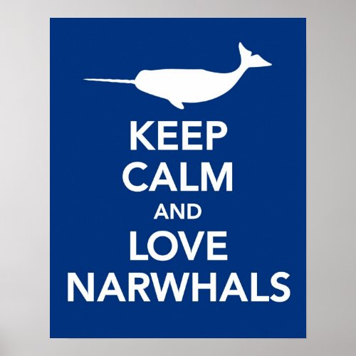 Keep Calm and Love Narwhals print or poster blue