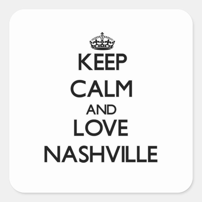 Keep Calm and love Nashville Square Sticker (Front)