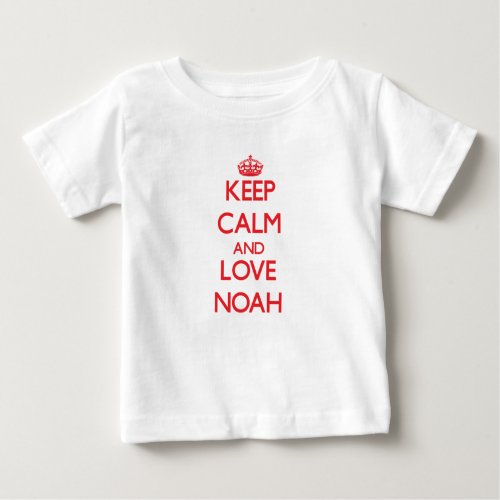 Keep Calm and Love Noah Baby T_Shirt