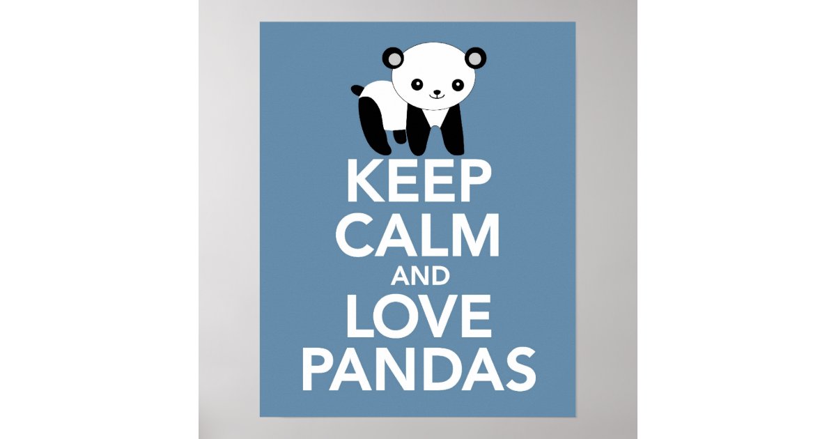 Keep Calm And Love Pandas Print Or Poster On Blue Zazzle