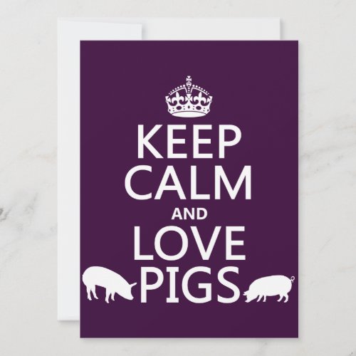 Keep Calm and Love Pigs (all colours) Invite