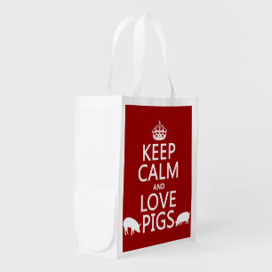 Keep Calm and Love Pigs (all colours) Reusable Grocery Bag