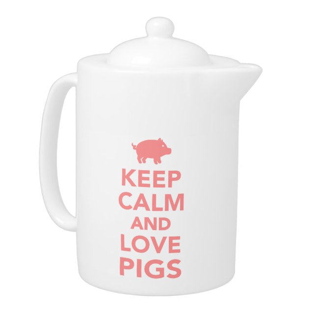 Keep calm and love Pigs Teapot (Left)