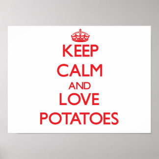 Keep calm and love Potatoes Poster