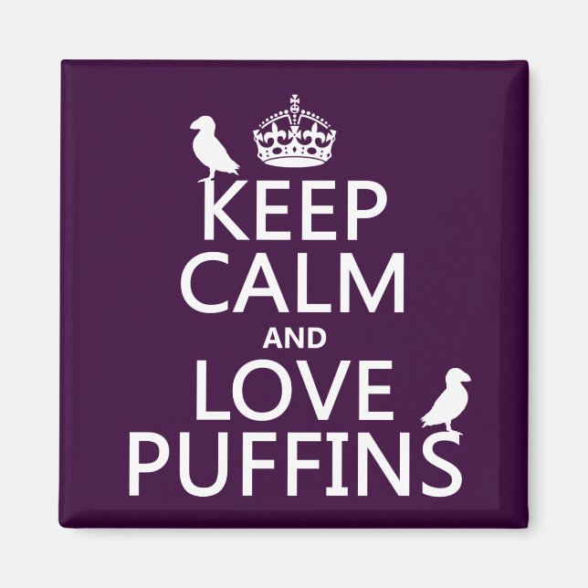 Keep Calm and Love Puffins (any background color) Magnet (Front)