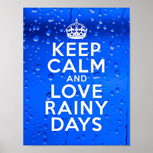 Keep Calm and Love Rainy Days Poster 85 x 11