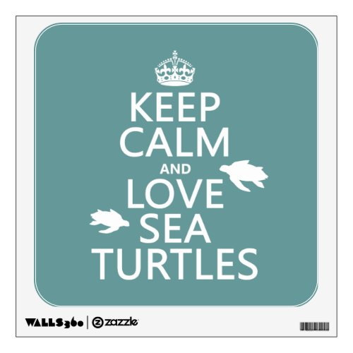 Keep Calm and Love Sea Turtles Wall Decal