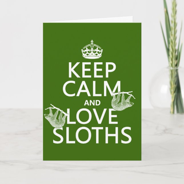 Keep Calm and Love Sloths (any background color) Card (Front)