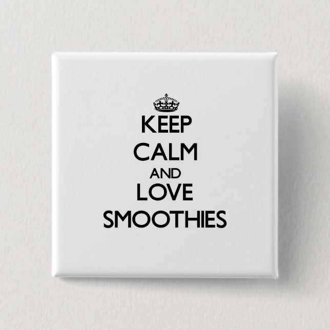 Keep calm and love Smoothies Pinback Button (Front)