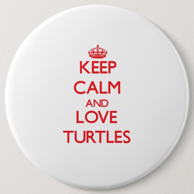 Keep calm and love Turtles Pinback Button (Front)