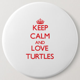 Keep calm and love Turtles Pinback Button