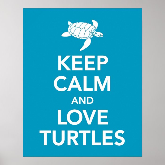 Keep Calm and Love Turtles print or poster