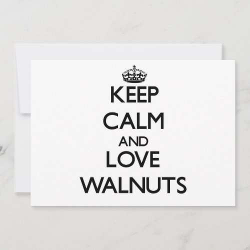 Keep calm and love Walnuts Invite