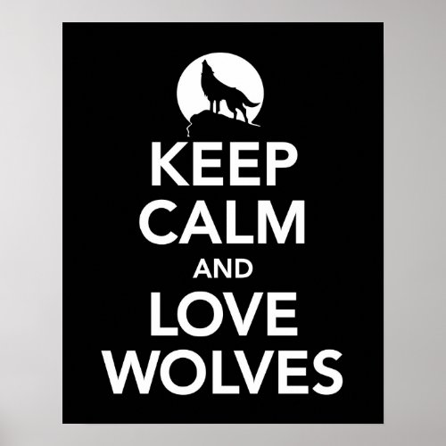 Keep Calm and Love Wolves print or poster in black