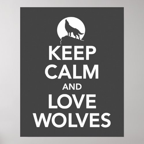 Keep Calm and Love Wolves print or poster in gray