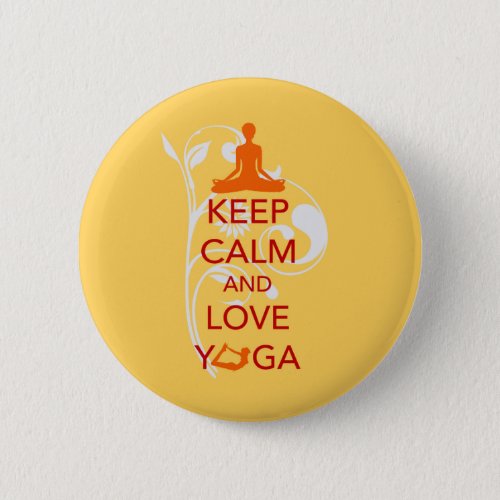 Keep Calm and Love Yoga _ unique fun design Pinback Button
