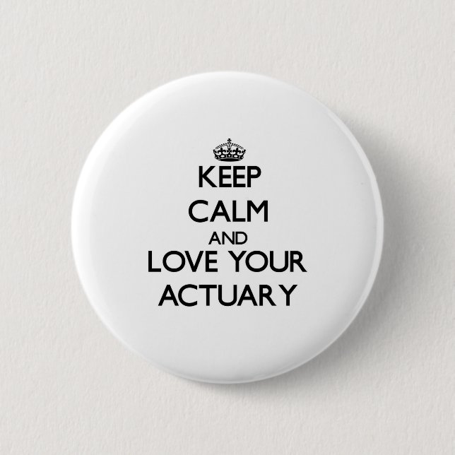 Keep Calm and Love your Actuary Pinback Button (Front)