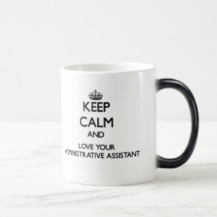 Keep Calm and Love your Administrative Assistant Color Morph Mug