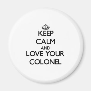 Keep Calm and Love your Colonel Magnet