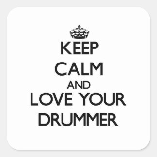 Keep Calm and Love your Drummer Square Sticker