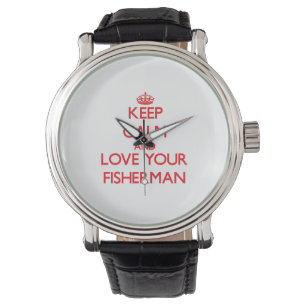 Keep Calm and Love your Fisherman Watch