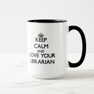 Keep Calm and Love your Librarian Mug